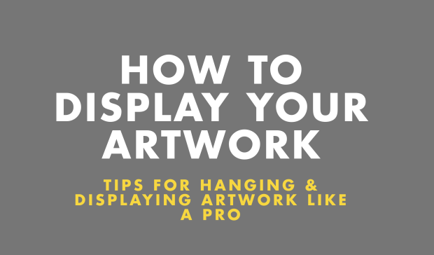 Tips on How to Display Your Artwork Infographic